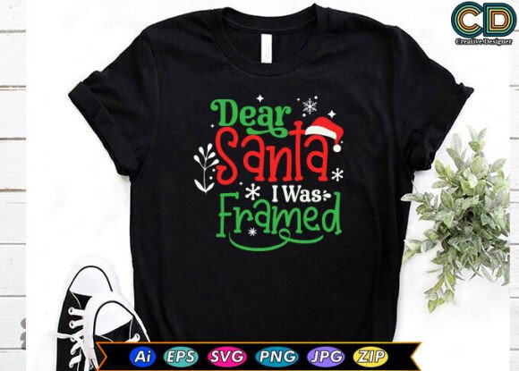 Dear Santa, I Was Framed: T-Shirt Graphics