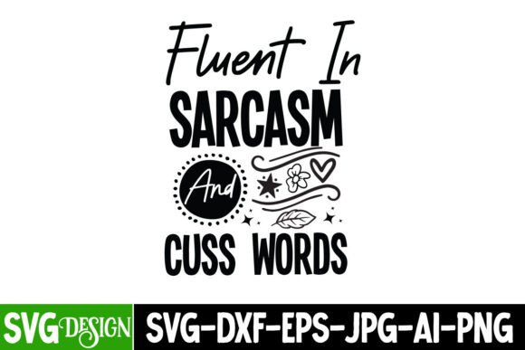 Fluent in Sarcasm SVG: Graphics for Bold T-Shirt Designs