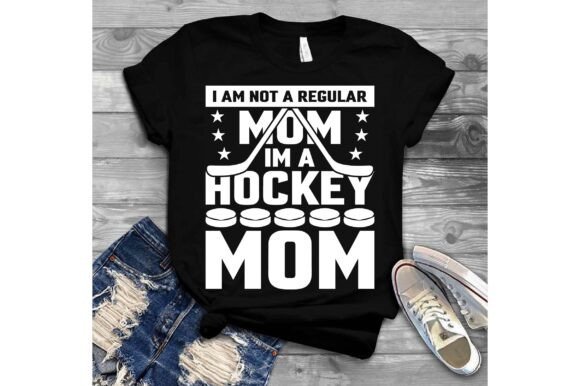I Am Not a Regular Mom, I Am a Hockey Mo Graphics & T-Shirt Designs