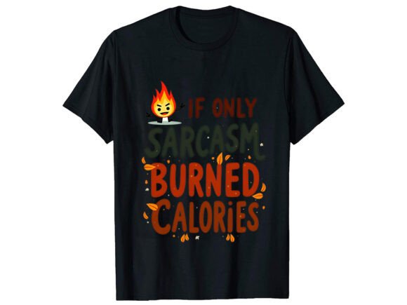 If Only Sarcasm Graphics for T-Shirt Designs
