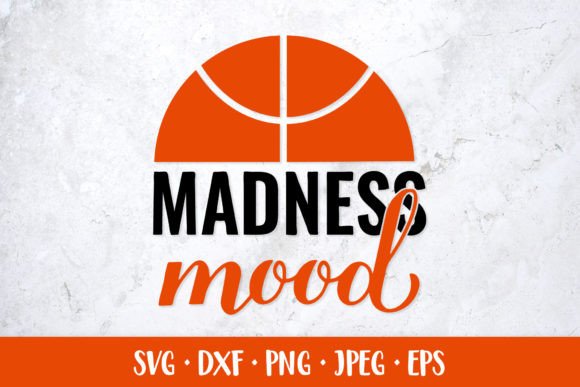 Madness Mood SVG. Basketball Quote