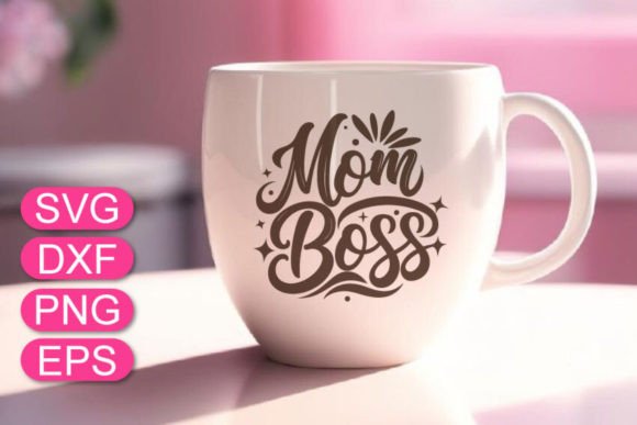 Mom Boss SVG: Graphics for T-Shirt Designs & Handmade Gifts