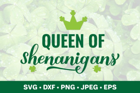 Queen of Shenanigans. St Patricks Day Graphics & Illustrations