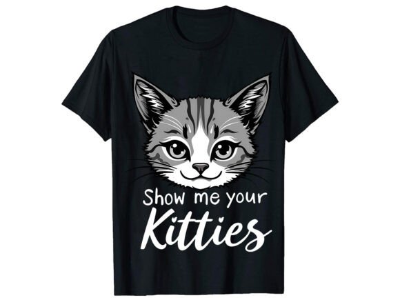 Show Me Your Funny T-Shirt Graphics & Designs