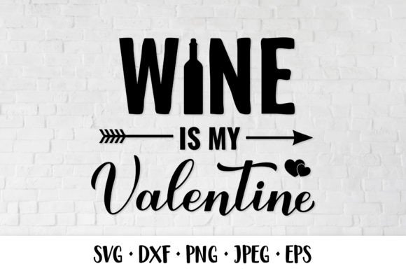 Wine is My Valentine: Graphics & Illustrations
